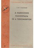 Haldane, J. B. S. - A marxizmus filozófiája és a tudományok