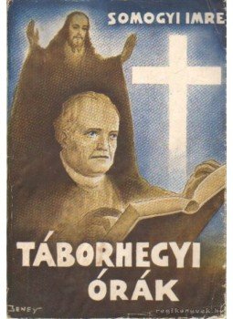 Somogyi Imre - Táborhegy órák Somogyi Imre - Táborhegy órák, Budapest 1943 antikvár könyv