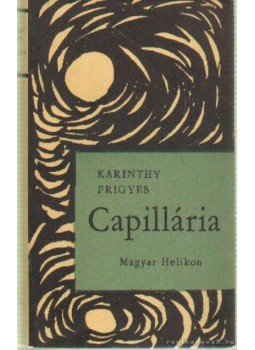 Karinthy Frigyes - Capillária Karinthy Frigyes - Capillária, Budapest 1964 antikvár könyv