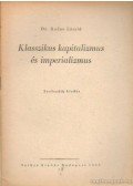 Dr. Rudas László - Klasszikus kapitalizmus és imperializmus