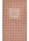 Zweig, Stefan - Három mester
