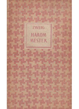 Zweig, Stefan - Három mester Zweig, Stefan - Három mester, Budapest 0 antikvár könyv