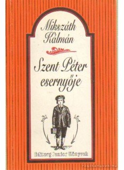 Mikszáth Kálmán - Szent Péter esernyője Mikszáth Kálmán - Szent Péter esernyője, Budapest 1994 antikvár könyv