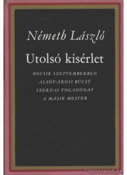 Németh László - Utolsó kísérlet I-II. Németh László - Utolsó kísérlet I-II., Budapest 1987 antikvár könyv