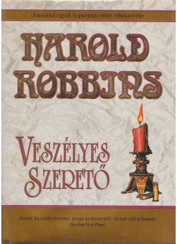 Harold Robbins - Veszélyes szerető Harold Robbins - Veszélyes szerető, Budapest 1998 antikvár könyv