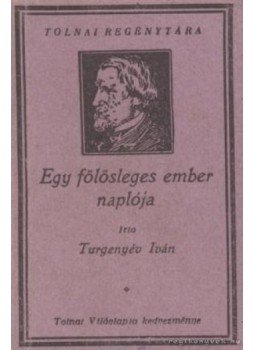 Ivan Turgenyev - Egy fölösleges ember naplója Ivan Turgenyev - Egy fölösleges ember naplója, Budapest 0 antikvár könyv