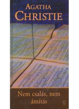 Agatha Christie - Nem csalás, nem ámítás Agatha Christie - Nem csalás, nem ámítás, Budapest 2006 antikvár könyv