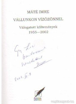 Máté Imre - Vállunkon vízözönnel (dedikált) Máté Imre - Vállunkon vízözönnel (dedikált), Budapest 2003 antikvár könyv