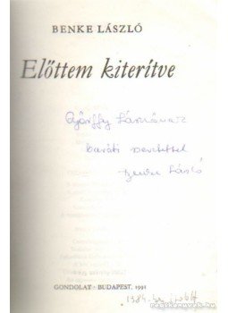 Benke László - Előttem kiterítve (dedikált) Benke László - Előttem kiterítve (dedikált), Budapest 1991 antikvár könyv
