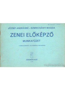 József Andrásné, Szmrecsányi Magda - Zenei előképző József Andrásné, Szmrecsányi Magda - Zenei előképző, Budapest 1986 antikvár könyv
