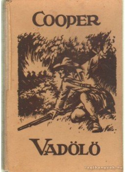 J. F. Cooper - Vadölő J. F. Cooper - Vadölő, Budapest 1937 antikvár könyv
