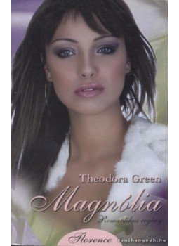 Green, Theodora - Magnólia Green, Theodora - Magnólia, Budapest 2007 antikvár könyv