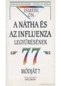 Moran, Cynthia K.,Inlander, Charles B. - Ismeri ön a  nátha és az influenza legyűrésének 77 módját?