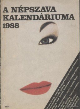 Fodor László, Faragó István - A Népszava kalendáriuma 1988 Fodor László, Faragó István - A Népszava kalendáriuma 1988, Budapest 1987 antikvár könyv