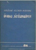 Karlócainé Kelemen Marianne - Óvodai játékoskönyv