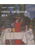 Telepy Katalin - Iványi-Grünwald Béla