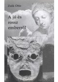 Zsók Otto - A jó és rossz emberről