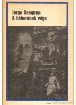 Semprun, Jorge - A háborúnak vége Semprun, Jorge - A háborúnak vége, Budapest 1969 antikvár könyv