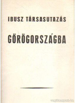 - IBUSZ társasutazás Görögországba - IBUSZ társasutazás Görögországba, 0 antikvár könyv