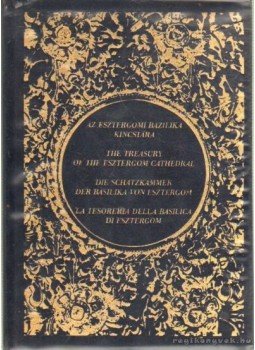 Cséfalvay Pál - Az Esztergomi Bazilika kincstára Cséfalvay Pál - Az Esztergomi Bazilika kincstára, Budapest 1996 antikvár könyv