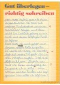 Fischer, Helena,Hiebel, Erika,Riehme, Joachim,Schrumpf, Brunhilde - Gut überlegen - richtig schreiben