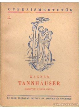 Wagner Richárd - Tannhäuser Wagner Richárd - Tannhäuser, Budapest 0 antikvár könyv