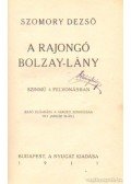 Szomory Dezső - A rajongó Bolzay-lány
