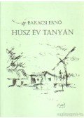 Bakacsi Ernő - Húsz év tanyán
