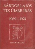 Bárdos Lajos - Tíz újabb írás 1969-1974