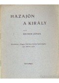 Reiner János - Hazajön a király