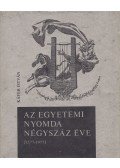 Kafer István - Az Egyetemi Nyomda négyszáz éve (1577-1977)
