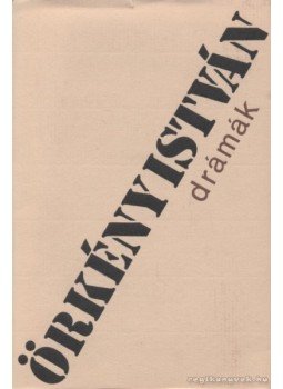 Örkény István - Drámák II. Örkény István - Drámák II., Budapest 1982 antikvár könyv