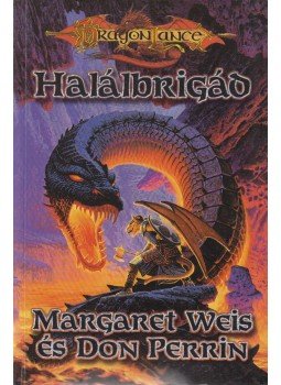Perrin, Don, Margaret Weis - Halálbrigád Perrin, Don, Margaret Weis - Halálbrigád, Budapest 0 antikvár könyv