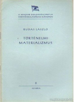 Rudas László - Történelmi materializmus Rudas László - Történelmi materializmus, Budapest 1950 antikvár könyv