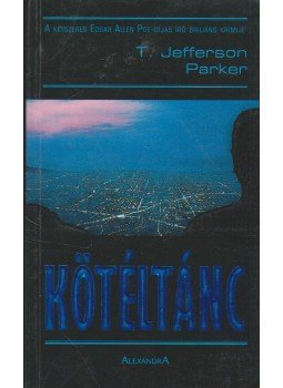 Parker, T. Jefferson - Kötéltánc Parker, T. Jefferson - Kötéltánc, Pécs 2005 antikvár könyv