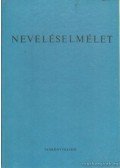 Horváth Lajos,Nagy Sándor - Neveléselmélet