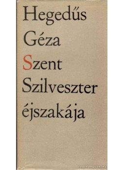 Hegedüs Géza - Szent Szilveszter éjszakája Hegedüs Géza - Szent Szilveszter éjszakája, Budapest 1963 antikvár könyv