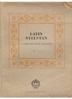 Németh János - Latin nyelvtan a gimnáziumok számára Németh János - Latin nyelvtan a gimnáziumok számára, Budapest 0 antikvár könyv