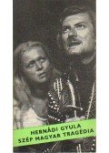 Hernádi Gyula - Szép magyar tragédia