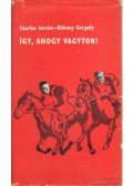 Csurka István,Rákosy Gergely - Így, ahogy vagytok!
