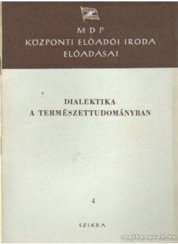 Elek Tibor - Dialektika a természettudományban Elek Tibor - Dialektika a természettudományban, Budapest 1951 antikvár könyv