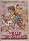 Kalmár Gusztáv - Vihar az Orinoco földjén