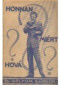 Dr. Sólyom Sándor - Honnan miért hová?