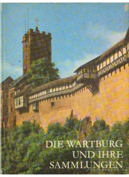 Noth, Werner - Die Wartburg und Ihre Sammlungen Noth, Werner - Die Wartburg und Ihre Sammlungen, Leipzig 1972 antikvár könyv