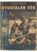 Fehér Tibor - Nyugtalan vér