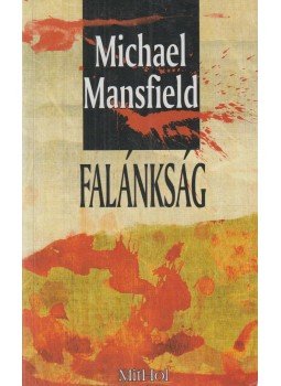 Mansfield, Michael - Falánkság Mansfield, Michael - Falánkság, Budapest 0 antikvár könyv