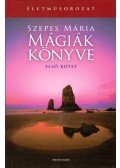 Szepes Mária - Mágiák könyve I. kötet