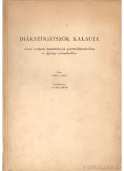 Hárs László - Diákszínjátszók kalauza Hárs László - Diákszínjátszók kalauza, 0 antikvár könyv