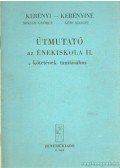Kerényi Miklós György,Kerényiné Kéri Margit - Útmutató az énekiskola II. kötetének tanításához