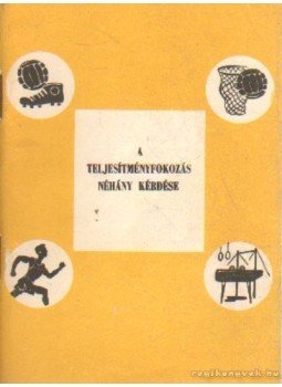 Nádori László - A teljesítményfokozás néhány kérdése Nádori László - A teljesítményfokozás néhány kérdése, Budapest 1965 antikvár könyv